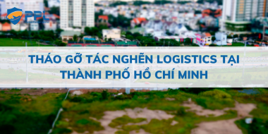 Tháo gỡ tác nghẽn logistics tại Thành phố Hồ Chí Minh